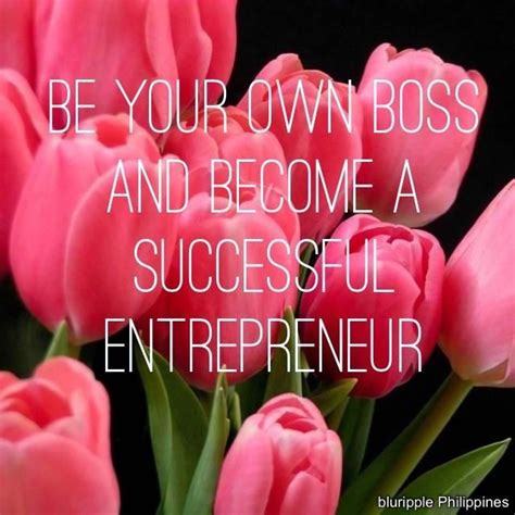 Be Your Own Boss And Become A Successful Entrepreneur Entrepreneur