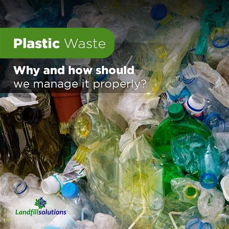 Plastics Waste Why And How To Manage It Landfillsolutions