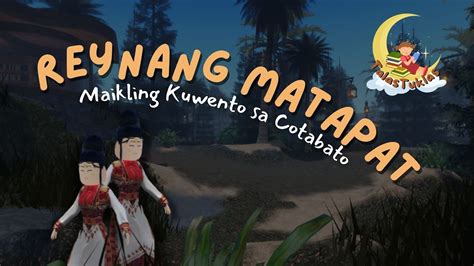 Episode 4 Reynang Matapat Maikling Kuwento Mula Sa Cotabato