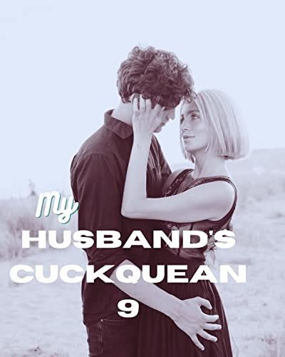 My Husbands Cuckquean 9 Romantic Friends Cuckquean Homewrecker