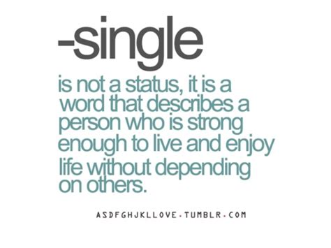 I Love Being Single Words Inspirational Quotes Single Quotes