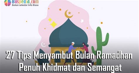 27 Tips Menyambut Bulan Ramadhan Dengan Penuh Khidmat Dan Semangat