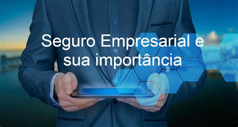 Seguro Empresarial E Sua Importância Alvocertoseguros