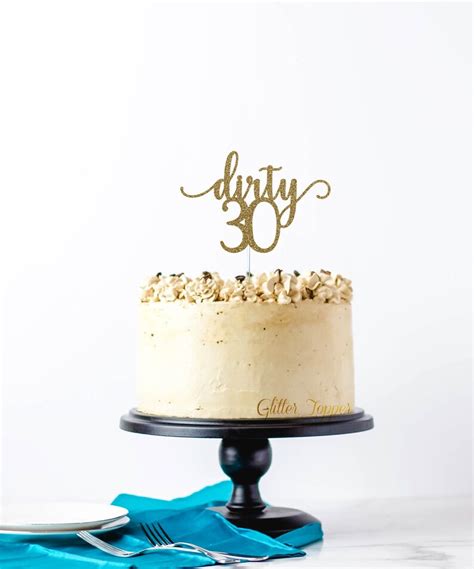 Dirty Thirty Cake Topper 30th Birthday Cake Topper 30th Etsy