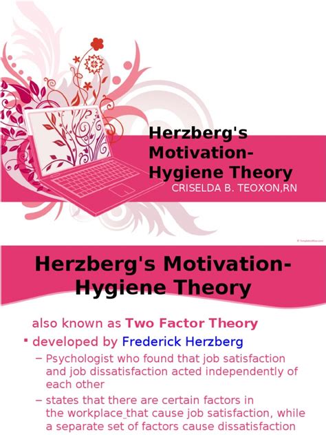 In this context, the study was conducted wherein the experiences and. Herzberg's Motivation-Hygiene Theory
