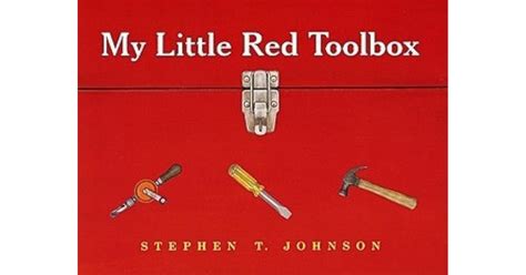 My Little Red Toolbox By Stephen T Johnson