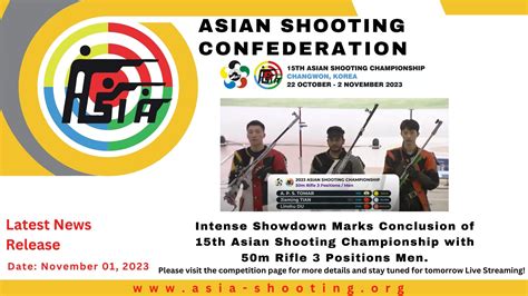 intense showdown marks conclusion of 15th asian shooting championship with 50m rifle 3 positions