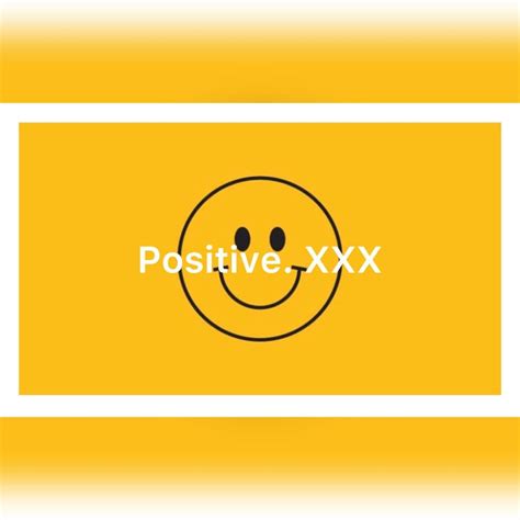 positive xxx