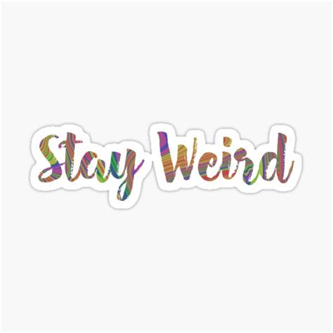Stay Weird Sticker For Sale By Lightfield Redbubble
