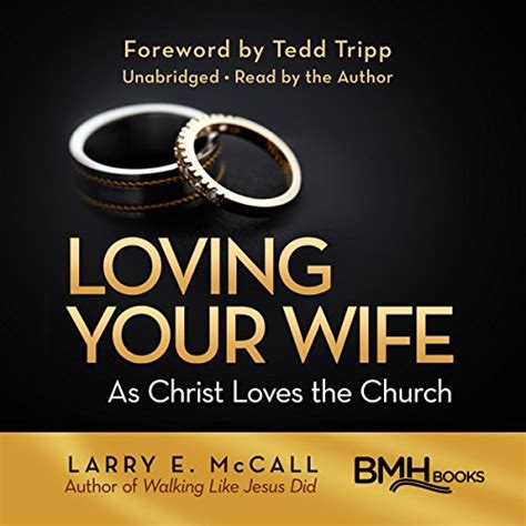 Loving Your Wife As Christ Loves The Church By Larry E Mccall