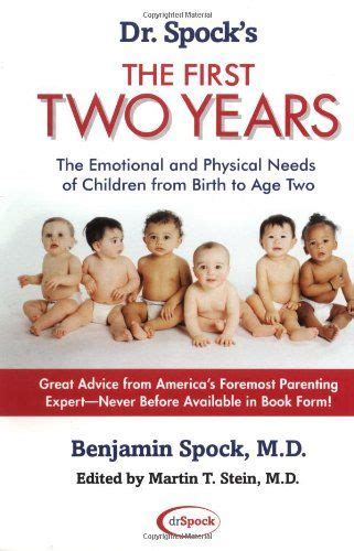 Dr Spocks The First Two Years The Emotional And Physical Needs Of