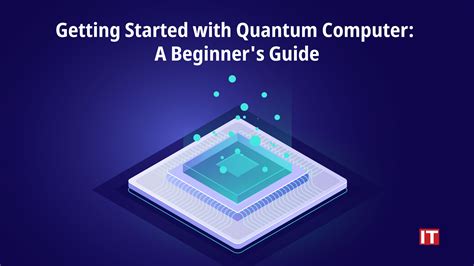 Getting Started With Quantum Computer A Beginners Guide