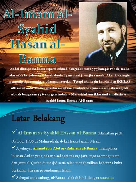 Bila allah memberikan hidayat kepada seseorang, maka diberinya ilham untuk beramal. Imam Hasan Al Banna