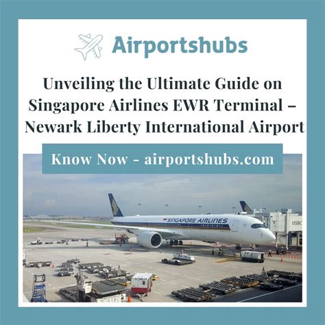 Unveiling The Ultimate Guide On Singapore Airlines Ewr Terminal