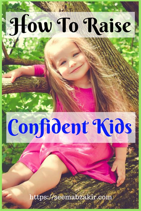 How To Raise Confident Kids 9 Simple And Effective Steps Confidence