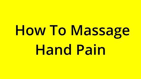 Solved How To Massage Hand Pain Youtube