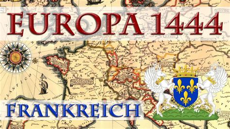 Europa 1444: Frankreich - (Kurz)Geschichte mit Europa ...