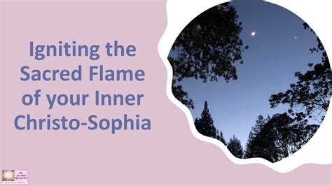 Igniting The Flame Of Your Inner Christo Sophia Youtube