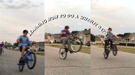 Learning How To Do A Wheelie Day 3 Getting Better Youtube