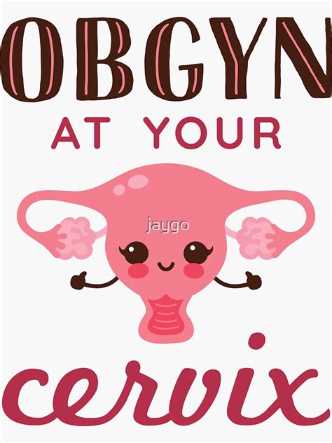 Obgyn At Your Cervix Sticker For Sale By Jaygo Redbubble