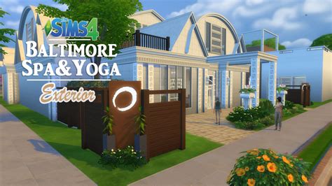 The Sims 4 Lets Build Baltimore Spa And Yoga Exterior Youtube