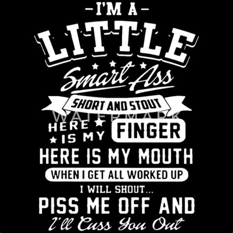 I M A Little Smart Ass Short And Stout Here Is My Womens T Shirt Spreadshirt