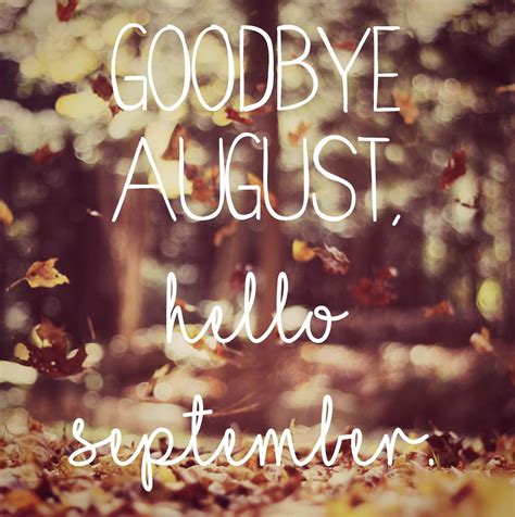 Goodbye August Hello September Pictures Photos And