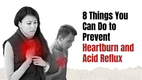 8 Things You Can Do To Prevent Heartburn And Acid Reflux