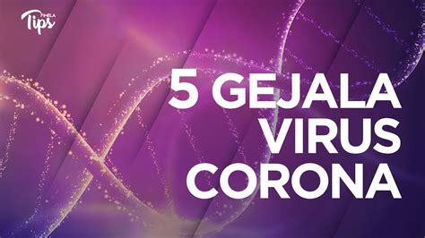 Baik itu lewat droplets atau sentuhan yang pasti tak disadari. 5 Gejala Virus Corona - YouTube