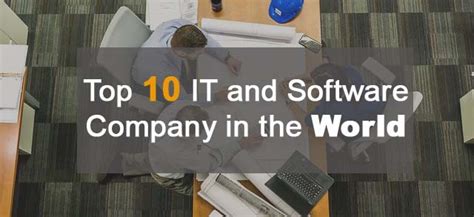 Top 10 Largest It And Software Companies In The World 2020 Updated