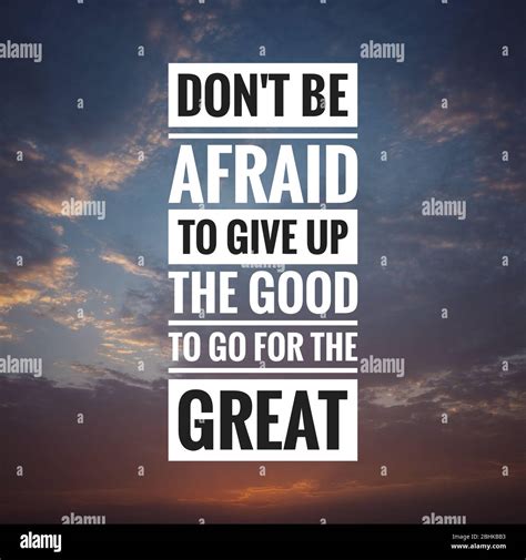 Motivational And Inspirational Quote Dont Be Afraid To Give Up The