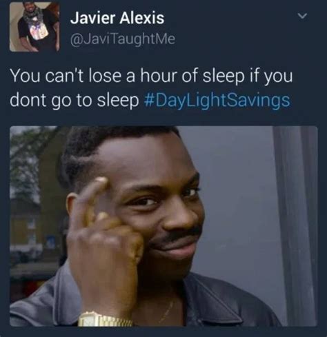 Memes For When You Need An Extra Hour Of Daylight Fun