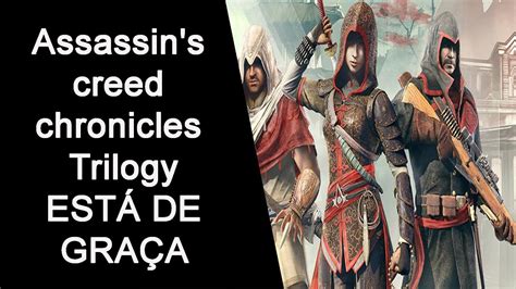 Trilogia Assassin s Creed Chronicles está GRATUITA por tempo limitado l