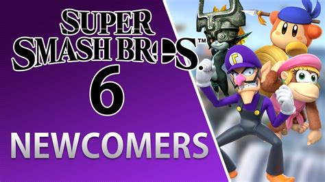 Newcomers Super Smash Bros 6 Ideas And Predictions 1 Youtube