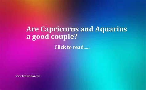 Aquarius and cancer are each generous star signs, who are kind to those closest to them and wistful in wanting to see the world become a better place. Are Capricorn and Aquarius a good couple? - lifeinvedas