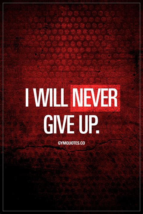 Never give up quotes : Motivational gym quotes: I will never give up. | Fitness ...