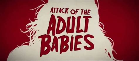 Horror Movie Review Attack Of The Adult Babies 2018