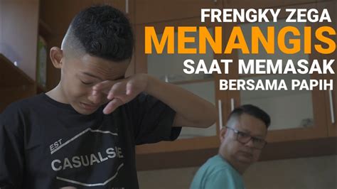 Menangis bersama ku bersumpah harap kita mati pun bersama. FRENGKY ZEGA MENANGIS SAAT MEMASAK BERSAMA PAPIH - YouTube