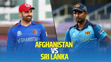 Afghanistan Vs Sri Lanka Dream11 Team Prediction And Todays Lineups