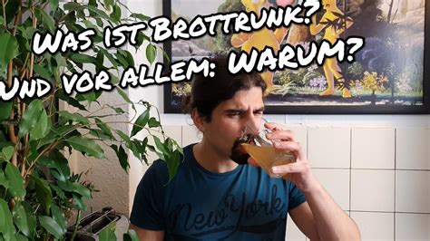Brottrunk Was ist das und warum kauft man sowas