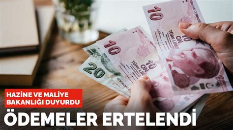 Hazine ve Maliye Bakanlığı duyurdu Ödemeler ertelendi