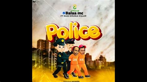 Balaa Mc26 Ft Kaje Double Killer Police Official Singeli Youtube