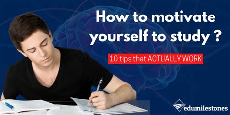 How To Motivate Yourself To Study 10 Tips That Work