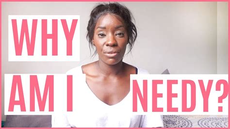How Neediness Ruins Your Relationships 10 Signs Of A Needy Woman Youtube