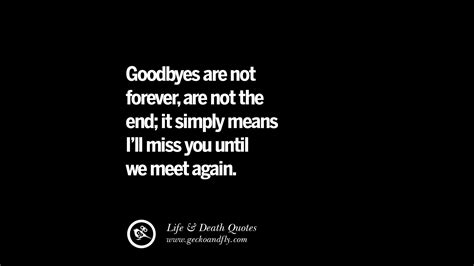 I miss you like a dart hits the iris of a bullseye, or a train ticket screams 4:30 at 4:47, i wanted to tell you that it's my birthday on thursday and i would have wanted. 20 Inspirational Quotes on Life, Death and Losing Someone