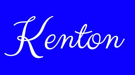Learn How To Sign The Name Kenton Stylishly In Cursive Writing Youtube