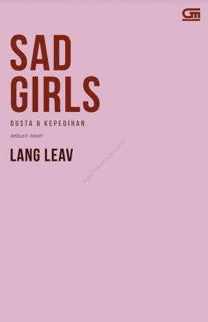 We never made it, did we? Download eBook Sad Girls (Dusta & Kepedihan) - Lang Leav ...