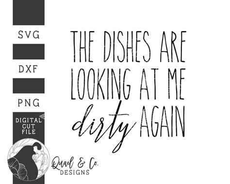 The Dishes Are Looking At Me Dirty Again Svg Funny Svg Etsy
