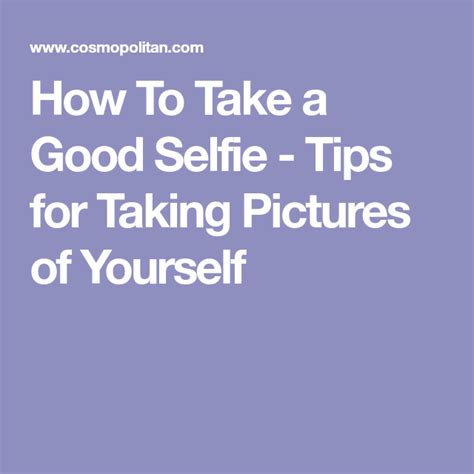 5 Flawless Tips To Taking Your Best Selfie Selfie Tips Taking