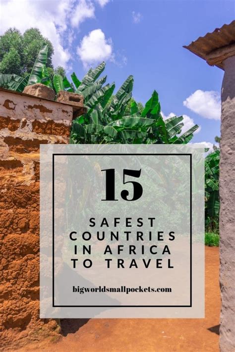 15 Safest Countries In Africa To Travel In 2023 Big World Small Pockets